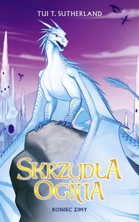 Koniec Zimy. Saga Skrzydła ognia. Księga 7 - Tui T. Sutherland - ebook + książka