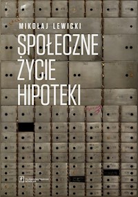 Społeczne życie hipoteki - Lewicki Mikołaj - książka