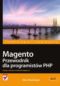 Magento Przewodnik dla programistów PHP - MacGregor Allan - książka