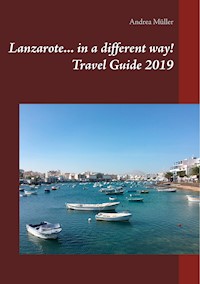 Lanzarote... in a different way! Travel Guide 2019 - Andrea Müller - ebook