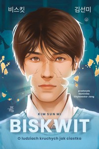 Biskwit O ludziach kruchych jak ciastka - Kim Sun Mi - książka