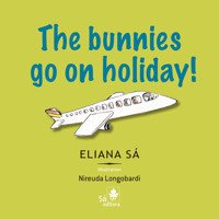 The bunnies go on holiday! - Eliana Sá - ebook
