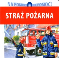 Na pomoc! Straż pożarna - Wiesław Drabik - ebook