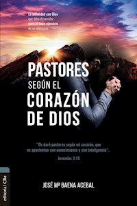 Pastores según el corazón de Dios - José María Baena Acebal - ebook