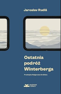 Ostatnia podróż Winterberga - Jaroslav Rudiš - ebook + książka