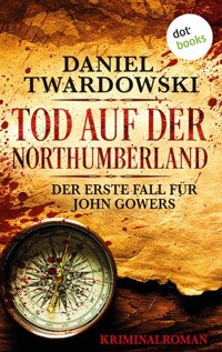 Tod auf der Northumberland: Der erste Fall für John Gowers - Daniel Twardowski - ebook