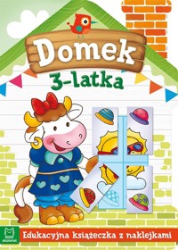 Domek 3-latka. Edukacyjna książeczka z naklejkami -  - książka