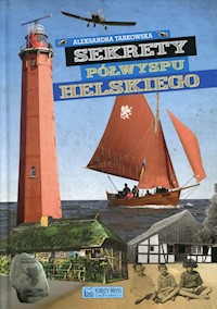 Sekrety Półwyspu Helskiego - Tarkowska Aleksandra - książka