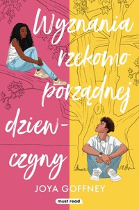 Wyznania rzekomo porządnej dziewczyny - Goffney Joya - ebook + książka