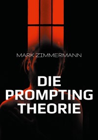 Die Prompting Theorie - Mark Zimmermann - ebook