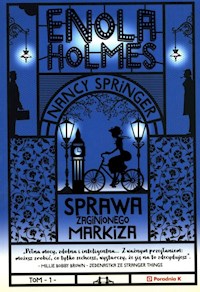 Enola Holmes Sprawa zaginionego markiza - Nancy Springer - książka