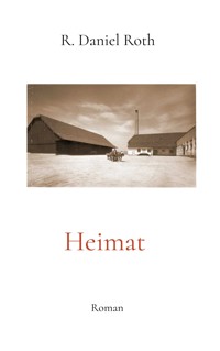 Heimat - R. Daniel Roth - ebook