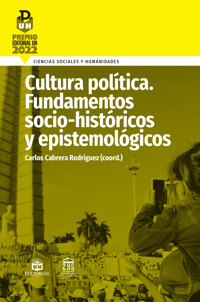 Cultura política. Fundamentos sociohistóricos y epistemológicos - Carlos Cabrera Rodríguez - ebook