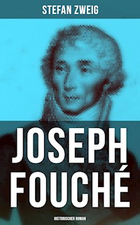 Joseph Fouché: Historischer Roman - Stefan Zweig - ebook