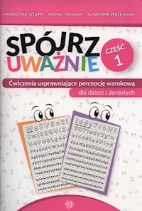 Spójrz uważnie Część 1 - Szłapa Katarzyna, Tomasik Iwona, Wrzesiński Sławomir - książka