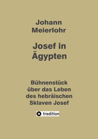 Josef in Ägypten - Johann Meierlohr - ebook
