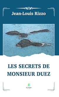 Les secrets de monsieur Duez - Jean-Louis Rizzo - ebook