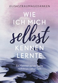 Wie ich mich selbst kennenlernte - Lisa S. - ebook