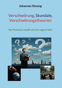 Verschwörung, Skandale, Verschwörungstheorien - Johannes Simang - ebook