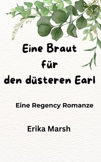 Eine Braut für den düsteren Earl - Erika Marsh - ebook