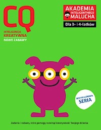 Akademia Inteligentnego Malucha CQ Inteligencja Kreatywna 3-4 lata Nowe zabawy -  - książka