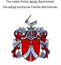 The noble Polish family Bachminski. Die adlige polnische Familie Bachminski. - Werner Zurek - ebook