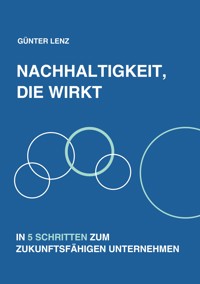 Nachhaltigkeit, die wirkt - Günter Lenz - ebook