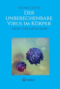 Der unberechenbare Virus im Körper - Selina Czech - ebook