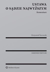 Ustawa o Sądzie Najwyższym Komentarz - Krzysztof Szczucki - książka