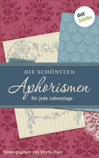 Die schönsten Aphorismen für jede Lebenslage - Sibylle Frees - ebook