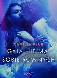 LUST. Gaja nie ma sobie równych - opowiadanie erotyczne - Camille Bech - ebook + audiobook