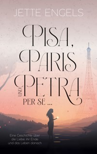 Pisa, Paris und Petra per se... - Jette Engels - ebook