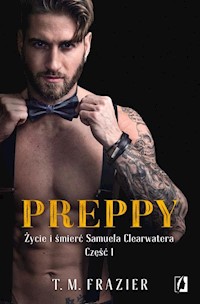 Preppy Życie i śmierć Samuela Clearwatera Część 1 - T. M. Frazier - książka