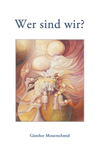 Wer sind wir? - Günther Messerschmid - ebook