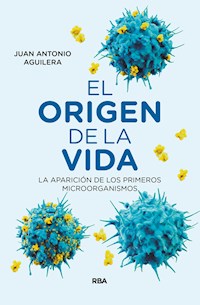 El origen de la vida - Juan Antonio Aguilera - ebook