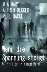 Wenn die Spannung steigt: 5 Thriller in einem Band - Alfred Bekker - ebook