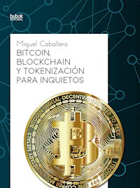 Bitcoin, Blockchain y tokenización para inquietos - Miguel Caballero - ebook