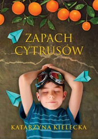 Zapach cytrusów. Cykl Cytrusy. Tom 2 - Katarzyna Kielecka - ebook + audiobook + książka