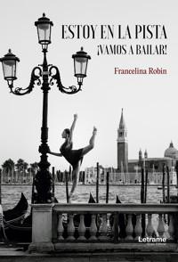Estoy en la pista, ¡vamos a bailar! - Francelina Robin - ebook