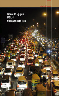 Delhi. Stolica ze złota i snu - Rana Dasgupta - ebook + książka