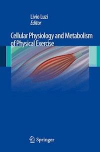Cellular Physiology and Metabolism of Physical Exercise -  - ebook