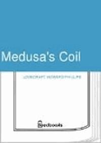 Medusa's Coil - Howard Phillips Lovecraft - darmowy ebook