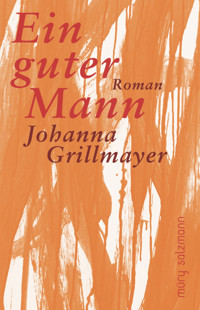 Ein guter Mann - Johanna Grillmayer - ebook