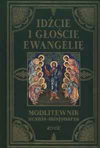 Idźcie i głoście Ewangelię -  - książka