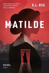Matilde. Seria Niemra. Tom 1 - R.A. Olek - książka