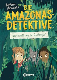 Die Amazonas-Detektive (Band 1) - Verschwörung im Dschungel - Antonia Michaelis - ebook