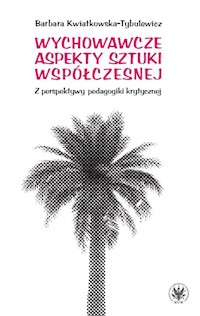 Wychowawcze aspekty sztuki współczesnej - Kwiatkowska-Tybulewicz Barbara - książka