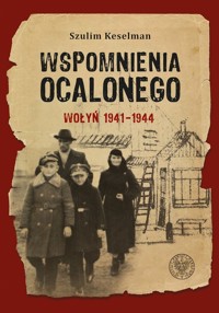 Wspomnienia ocalonego - Szulim Keselman - książka