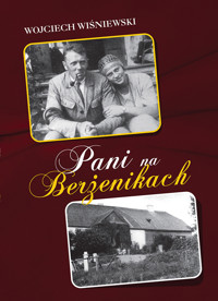 Pani na Berżenikach. Rozmowy z Heleną z Zanów Stankiewiczową - Wojciech Wiśniewski - ebook + książka