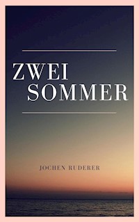 Zwei Sommer - Jochen Ruderer - ebook
